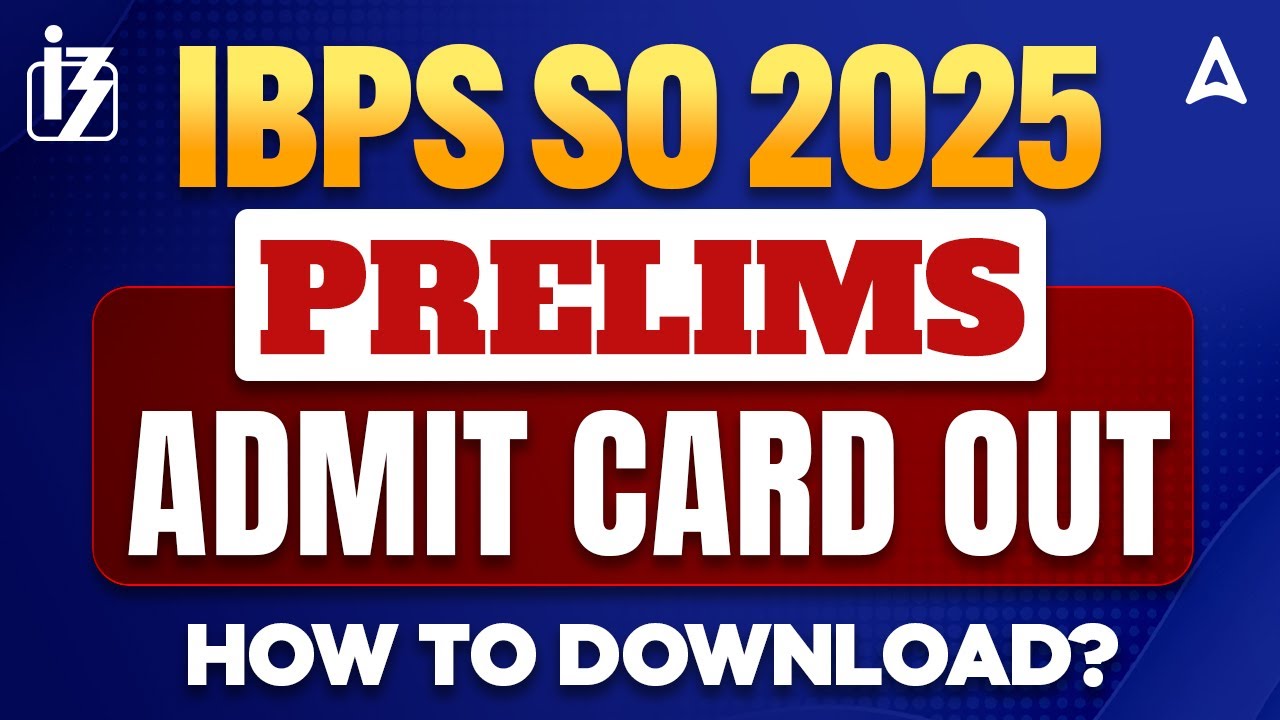 IBPS SO 15th Exam Admit Card 2025