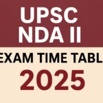 UPSC NDA II Exam Time Table 2025