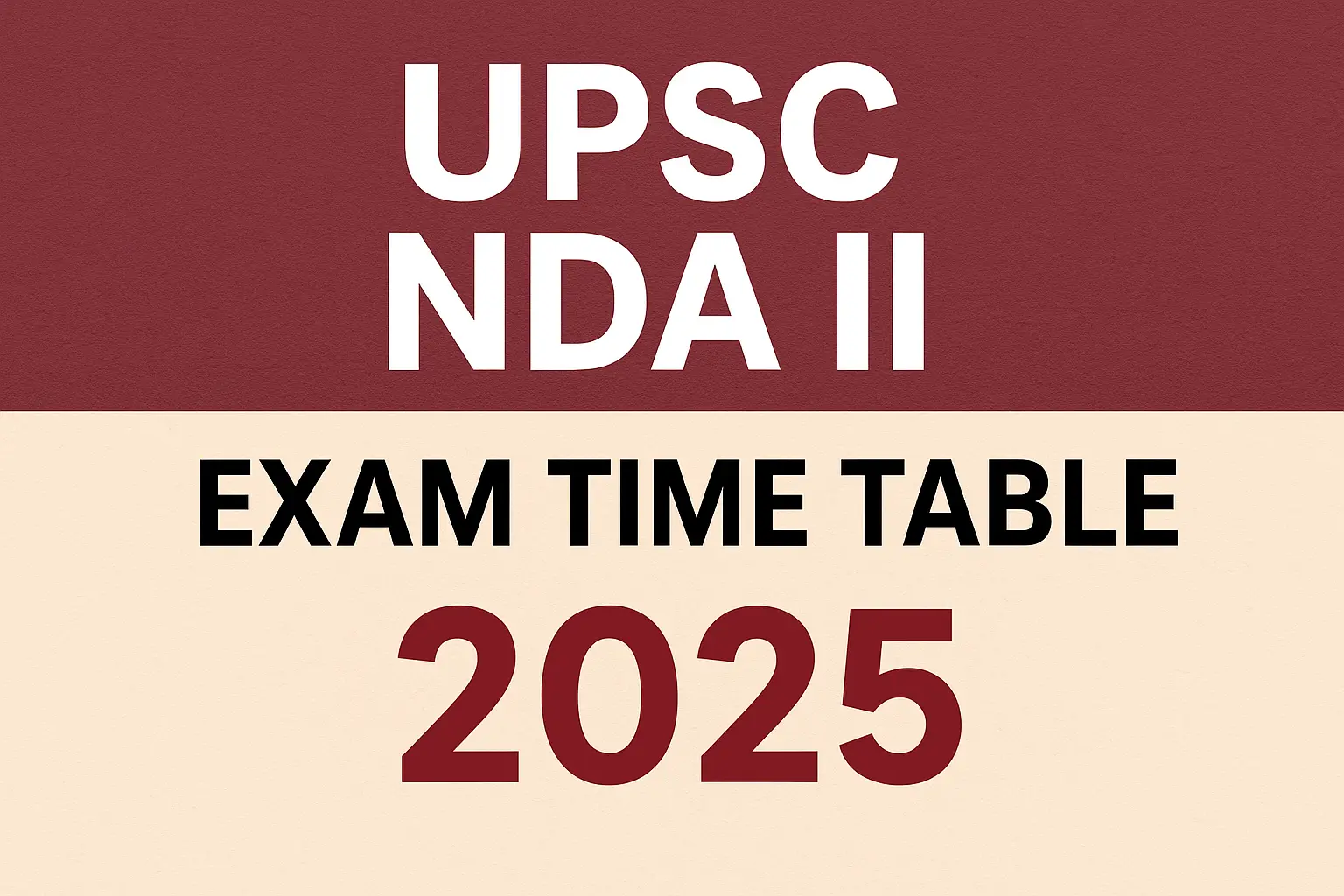 UPSC NDA II Exam Time Table 2025